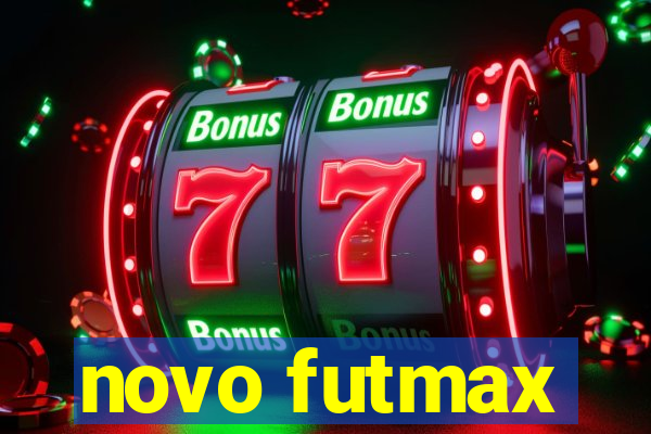 novo futmax